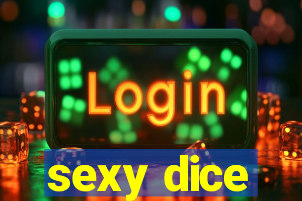 sexy dice